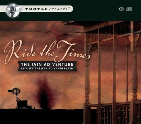 Iain Matthews &amp; Ad Vanderveen: Ride The Times, Super Audio CD
