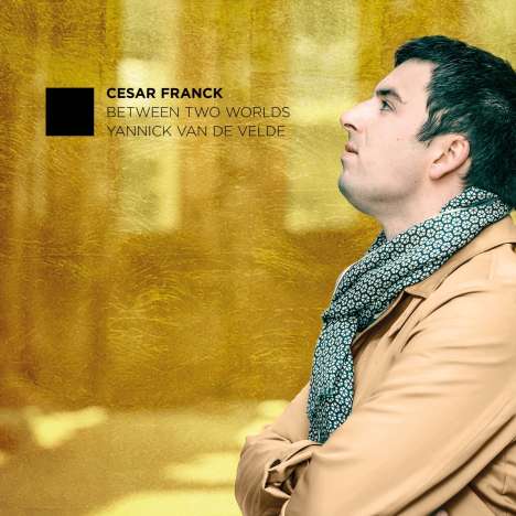 Cesar Franck (1822-1890): Klavierwerke "Between Two Worlds", CD