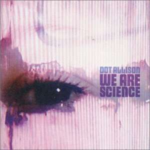 Dot Allison: We Are Science, CD