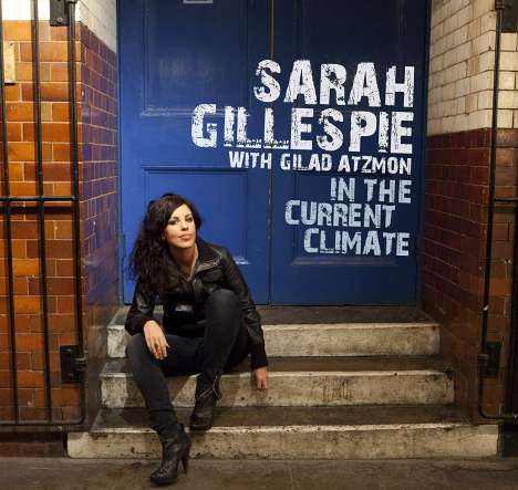 Sarah Gillespie &amp; Gilad Atzmon: In The Current Climate, CD