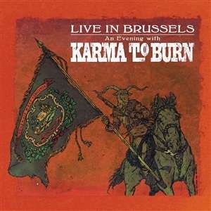 Karma To Burn: Live In Brussels (Limited Edition) (Blue Vinyl), LP