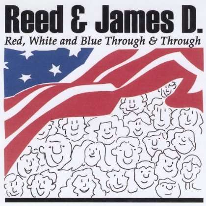 Reed &amp; James D.: Red White &amp; Blue Through &amp; Through, CD