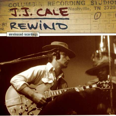 J.J. Cale: Rewind: Unreleased Recordings (180g) (Limited Edition), LP