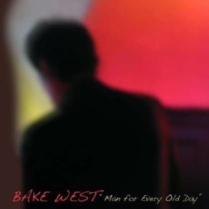 Bake West: 'man For Every Old Day', CD