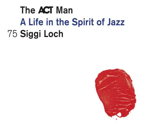 Siggi Loch - A Life In The Spirit Of Jazz, 5 CDs
