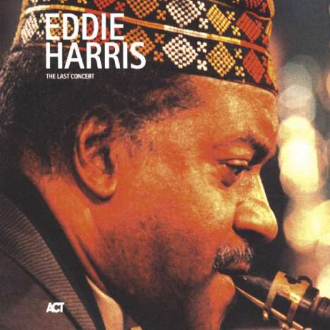 Eddie Harris (1934-1996): The Last Concert, CD