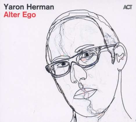 Yaron Herman (geb. 1981): Alter Ego, CD