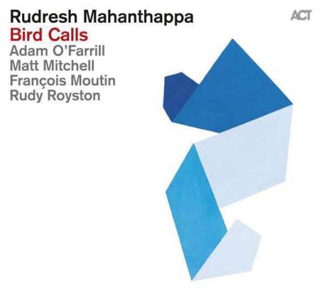Rudresh Mahanthappa (geb. 1971): Bird Calls, CD