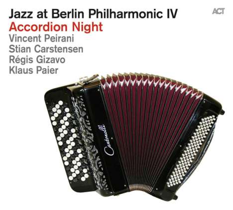 Peirani, Carstensen, Gizavo &amp; Paier: Jazz At Berlin Philharmonic IV - Accordion Night, CD