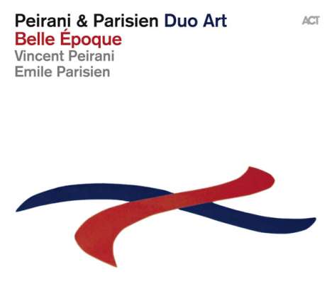 Vincent Peirani &amp; Emile Parisien: Belle Epoque (Duo Art), CD