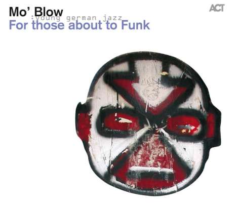 Mo' Blow: For Those About To Funk, CD