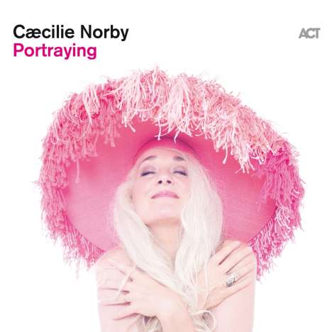 Cæcilie Norby (geb. 1964): Portraying, CD