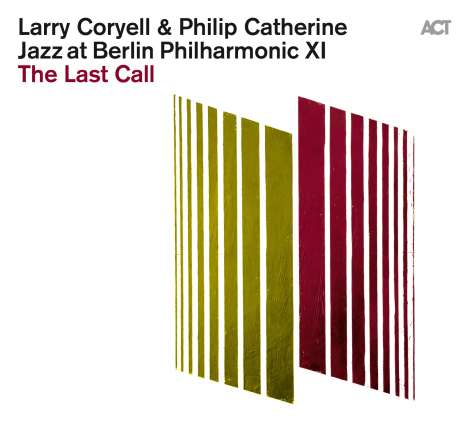 Larry Coryell &amp; Philip Catherine: Jazz At Berlin Philharmonic XI: The Last Call, CD