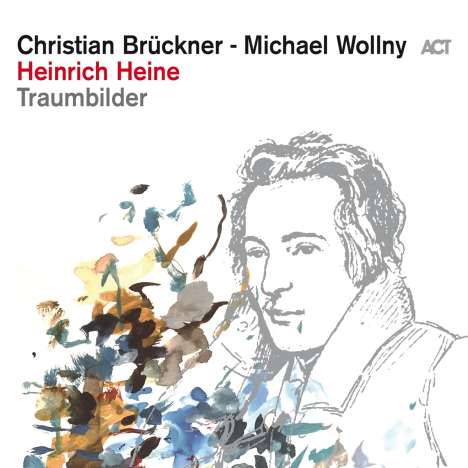 Christian Brückner &amp; Michael Wollny: Heinrich Heine: Traumbilder, CD