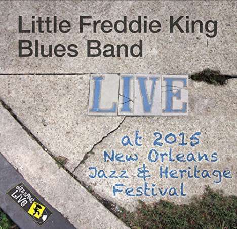 Little Freddie King (Fread Eugene Martin): Jazzfest 2015, CD