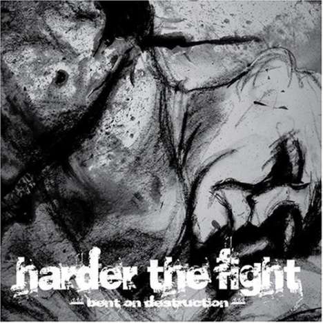 Harder The Fight: Bent On Destruction Ep, CD
