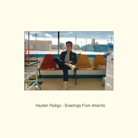 Hayden Pedigo: Greetings From Amarillo, LP