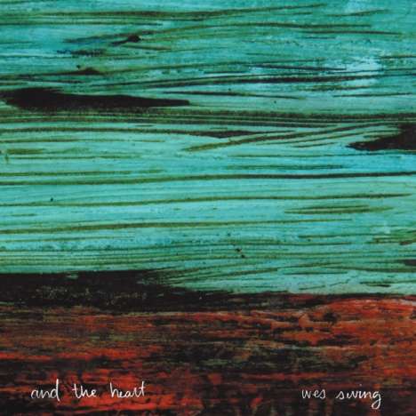 Wes Swing: And The Heart, CD