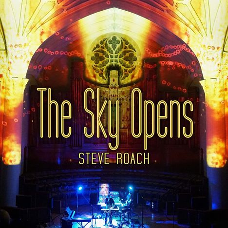 Steve Roach: The Sky Opens: Live, 2 CDs