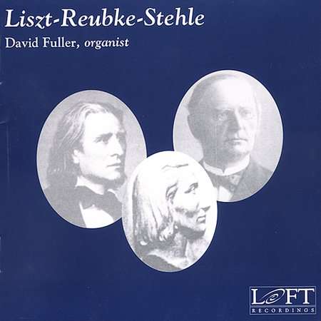 David Fuller - Liszt-Reubke-Stehle, 2 CDs