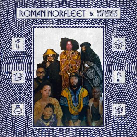 Roman Norfleet &amp; The Be Present Art Group: Roman Norfleet &amp; Be Present Art Group, LP