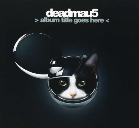 deadmau5: Album Title Goes Here (Digipack), CD