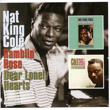 Nat King Cole (1919-1965): Ramblin' Rose / Dear Lonely Hearts, CD