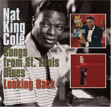 Nat King Cole (1919-1965): Songs From St. Louis/Looking Back, CD