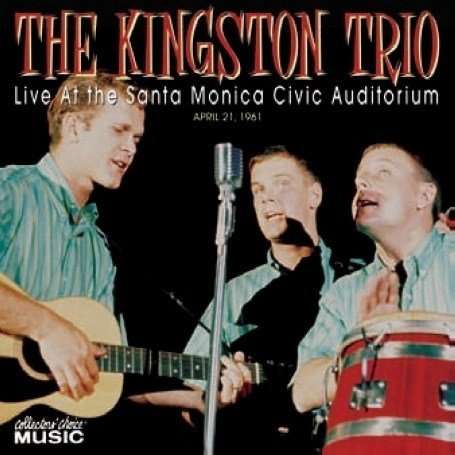 The Kingston Trio: At The Santa Monica.. (, CD