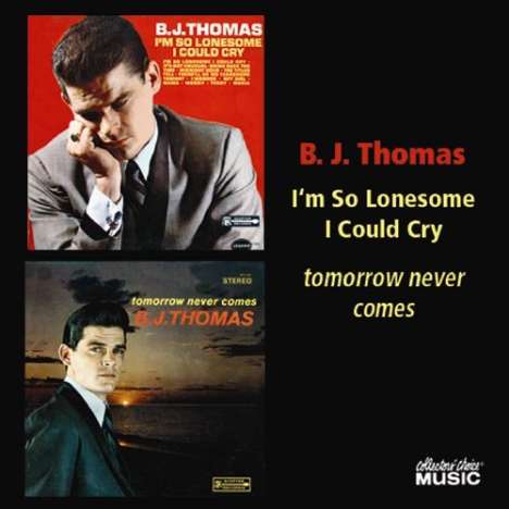 B.J. Thomas: I'm So Lonesome I Could Cry/..., CD
