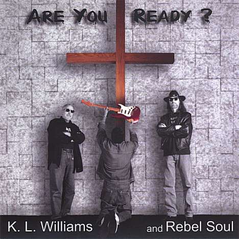 Kl Williams &amp; Rebel Soul: Are You Ready?, CD