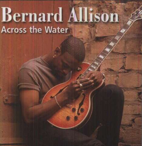 Bernard Allison: Across The Water, CD