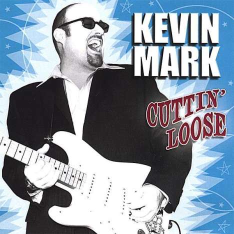 Kevin Mark: Cuttin' Loose, CD