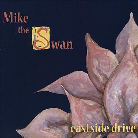 Mike The Swan: Eastside Drive, CD