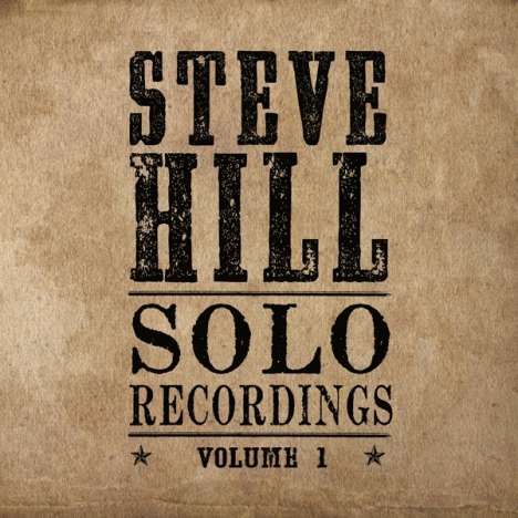 Steve Hill (geb. 1974): Solo Recordings, CD