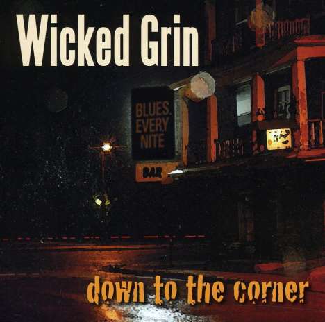 Wicked Grin: Down To The Corner, CD