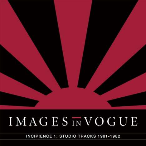Images In Vogue: Incipience 1: Studio Tracks 1981-1982 (Limited Edition) (Red Vinyl), LP