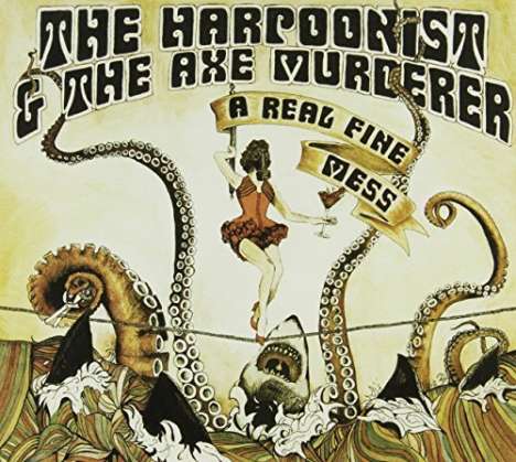 The Harpoonist &amp; The Axe Murderer: A Real Fine Mess, CD