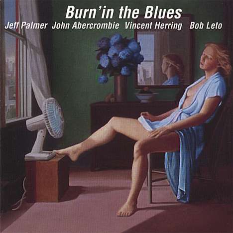 Jeff Palmer &amp; John Abercrombie: Burn'In The Blues, CD