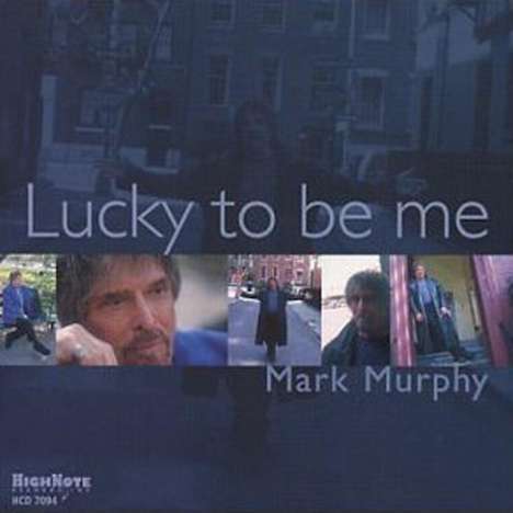 Mark Murphy (1932-2015): Lucky To Be Me, CD