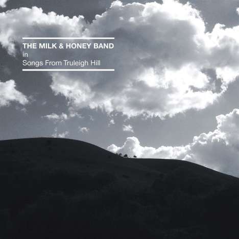 The Milk &amp; Honey Band: Songs From Truleigh Hill, LP