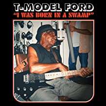 T-Model Ford: I Was Born In A Swamp (Limited Edition) (Red Vinyl), LP