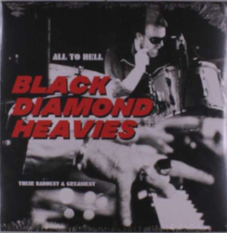 Black Diamond Heavies: All To Hell: Their Baddest &amp; Greasiest, LP