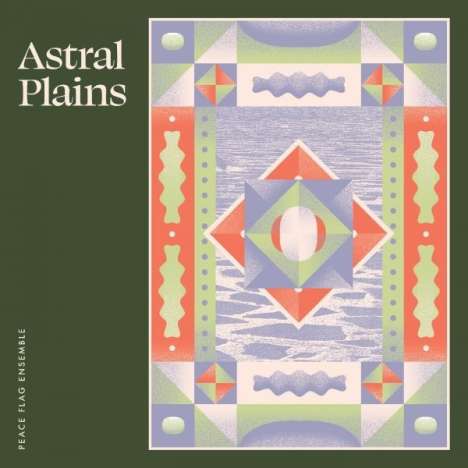 Peace Flag Ensemble: Astral Plains, LP