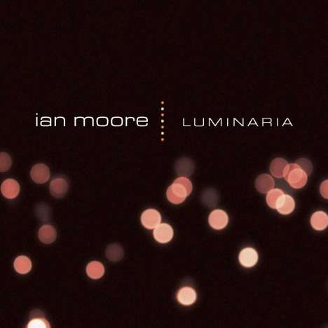 Ian Moore: Luminaria, CD