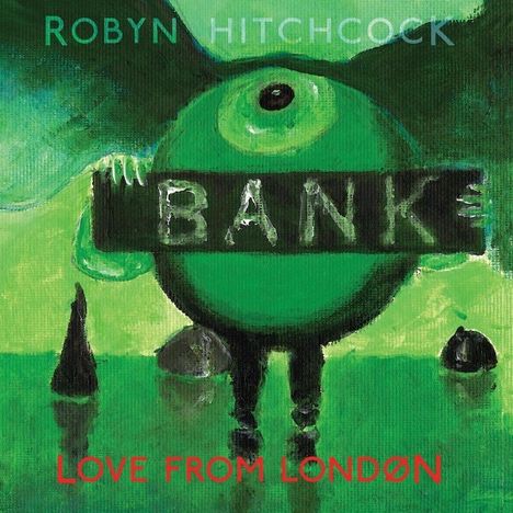 Robyn Hitchcock: Love From London, CD