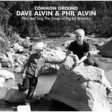 Dave Alvin &amp; Phil Alvin: Common Ground: Play And Sing The Songs Of Big Bill Broonzy, CD