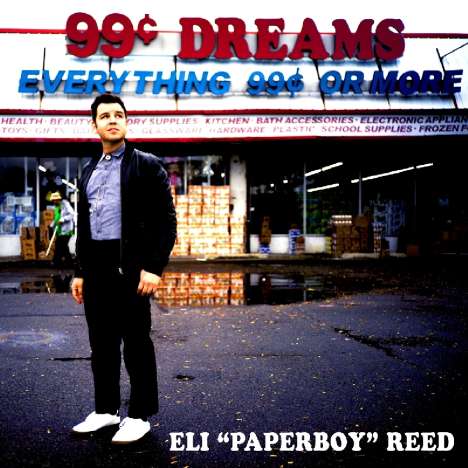 Eli "Paperboy" Reed: 99 Cent Dreams, CD