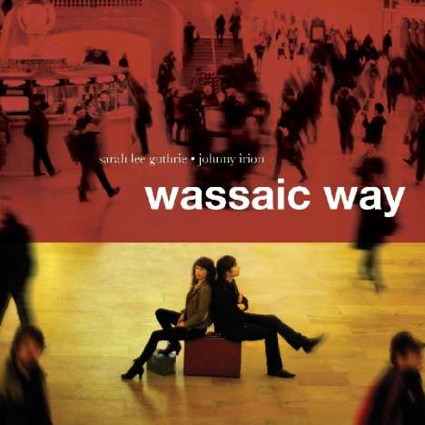 Sarah Lee Guthrie &amp; Johnny Irion: Wassaic Way, LP