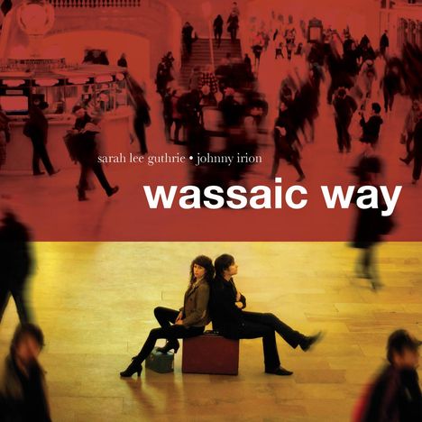 Sarah Lee Guthrie &amp; Johnny Irion: Wassaic Way, CD